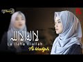 Ai Khodijah - Laa ilaha illa Allaah لا إله إلا الله (Music Video 17  Record )