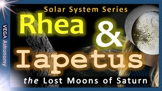 RHEA And IAPETUS - The Lost Moons Of SATURN RHEA And IAPETUS - The Lost Moons Of SATURN