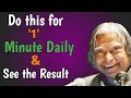 Do this for 1 minute within 7 days your life will change dr apj abdul kalam sir  abdul kalam