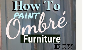 Ombré Furniture Painting DIY Boho Shabby Painting Style