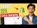 How to Enable 2FA on Shopify (Security Guide 2026)