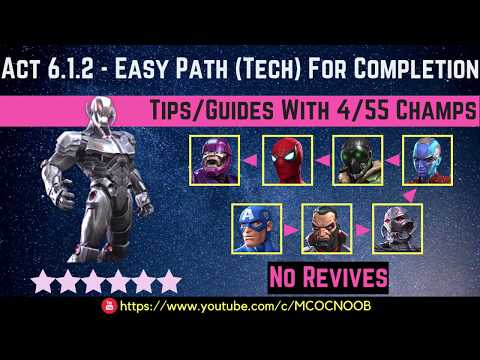 MCOC: Act 6.1.2 – Easy Path (Tech) Tips/Guides – No Revives – 4/55 champs – story quest