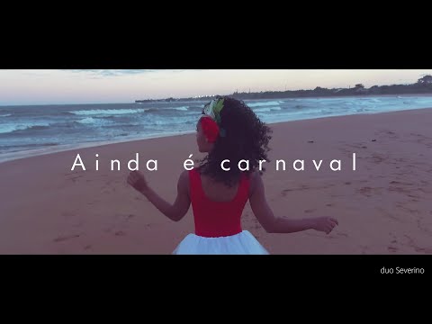 Duo Severino - Ainda é carnaval (videoclipe oficial)