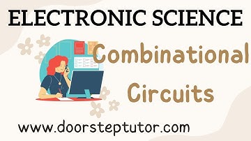 Combinational Circuits: Part of Electronic Science Video Course @ doorsteptutor.com NET GATE