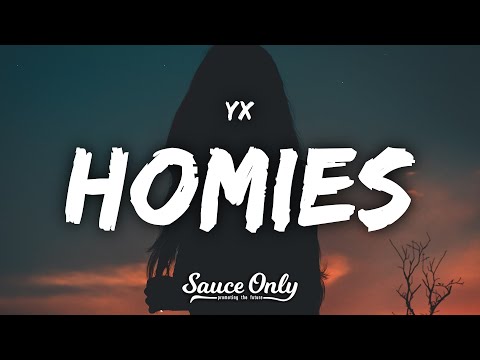 YX - HOMIES (Lyrics)