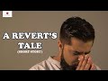 A REVERT&#39;S TALE - SHORT STORY ᴴᴰ