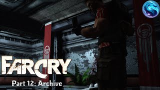 Far Cry - Part 12: Archive
