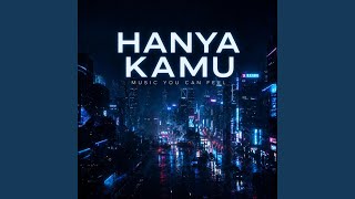 HANYA KAMU
