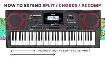 How To Extend Split/Chords |  Casio CT-X 9000IN & 8000IN