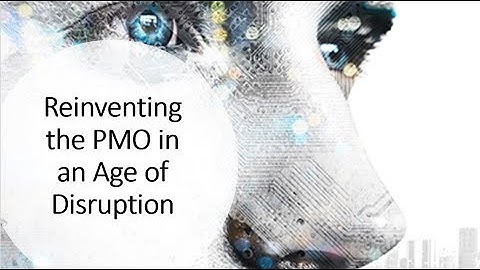 Reinventing the PMO in an Age of Disruption