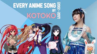 Every Anime Song by KOTOKO (2002-2017)