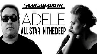 Adele Feat. Smash Mouth - All Star Rolling In The Deep Mashup