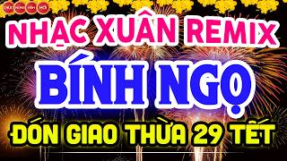 Download Lagu NHẠC XUÂN 2026 REMIX SÔI ĐỘNG ĐÓN GIAO THỪA 29 TẾT - LK NHẠC TẾT REMIX CĂNG NHẤT CHÀO XUÂN BÍNH NGỌ MP3