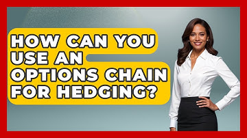 How Can You Use An Options Chain For Hedging? - Stock and Options Playbook