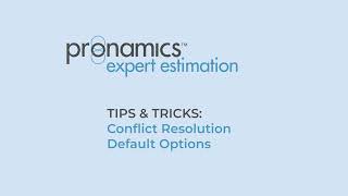 Tips & Tricks - Conflict Resolution Default Options - Pronamics cost estimating software screenshot 2