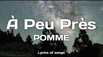 Thumbnail of Pomme - À Peu Près (Lyrics)