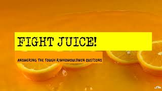 Fight Juice! Answering the TOUGH r/WhoWouldWin Questions