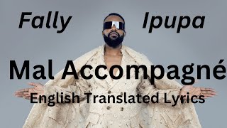 Fally Ipupa -  Mal Accompagné (English Translated Lyrics )