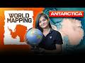 World Mapping: Antartica Continent (अंटार्कटिका महाद्वीप ) | Complete World Mapping for UPSC 2026/27
