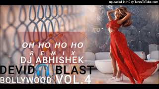 Oh Ho Ho Ho Remix Sukhbir DJ Abhishek
