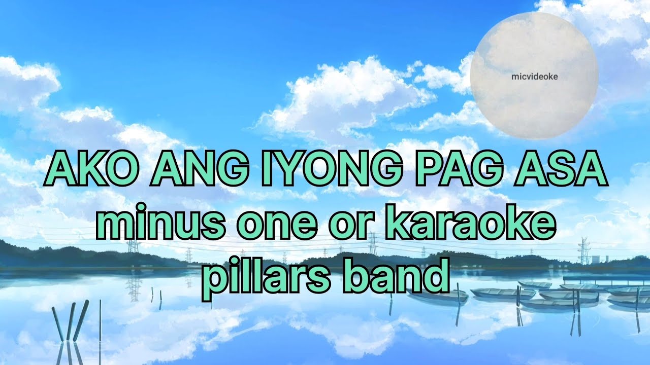 AKO ANG IYONG PAG ASA minus one or karaoke//Pillars band