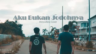 Aku bukan jodohnya (Cover) - Atmosfera chords