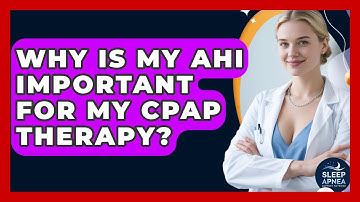 Why Is My AHI Important For My CPAP Therapy? - Sleep Apnea Support Network
