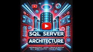 🚀 SQL Server Architecture (Part 2) – Unlock Performance & Optimization Secrets!