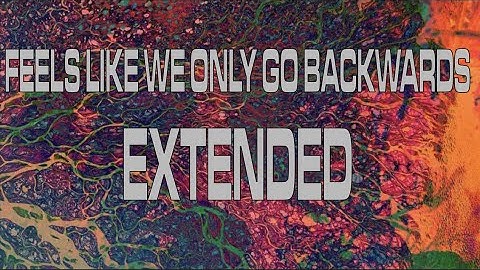 Feels Like We Only Go Backwards Extended version - Extended performance video thumbnail