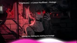 「Nightcore」→ Connor Kauffman - Hostage - LYRICS ✔︎