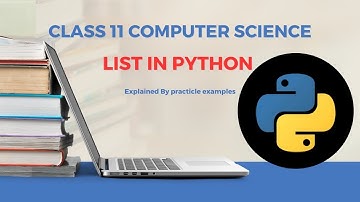 Class 11: Python - Lists | NCERT | CS Chapter 9 | With Examples Explanation