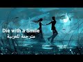 Die With A Smile Bruno Mars And Lady Gaga مترجمة للعربية Lyrics And Arabic Translation 