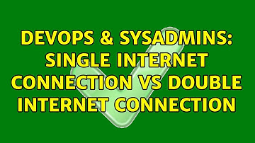 DevOps & SysAdmins: single internet connection VS double internet connection (2 Solutions!!)