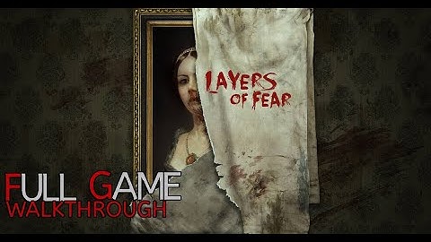 Layers of Fear-2016-Full Game Walkthrough-Gameplay No Commentary