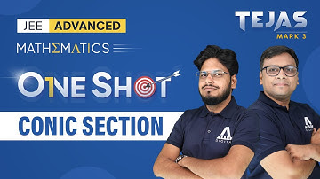JEE Advanced 2024 One Shot | Mathematics | Conic Section All Concepts & Tricks 🔥  @ALLENJEE