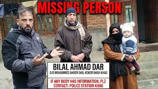 Missing Person Bilal Ahmad Dar So Mohammed Akber Dar Koker Bagh Khag If Any Body Information