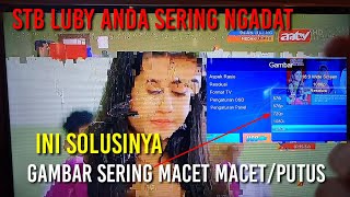 solusi gambar siaran tv digital macet/putus seperti kaset kusut