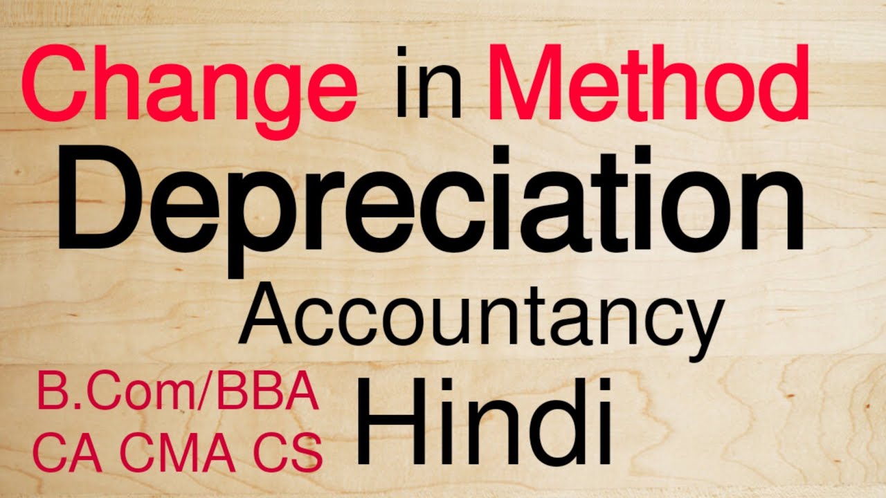 Change In Method Of Depreciation SLM To WDV Or Vice Versa Explain In change-in-method-of-depreciation-slm-to-wdv-or-vice-versa-explain-in