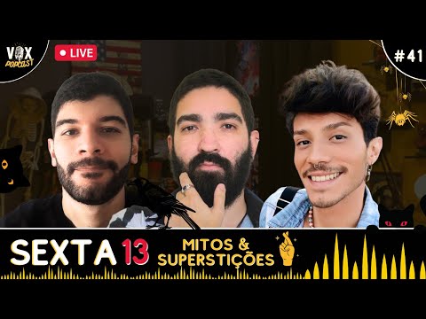 Rodrigo Tannus x Leonardo Sequim x Fábio Salvador | Sexta 13: Mitos & Superstições | Vox Popcast #41