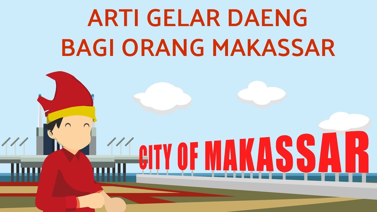 ARTI GELAR DAENG BAGI ORANG MAKASSAR