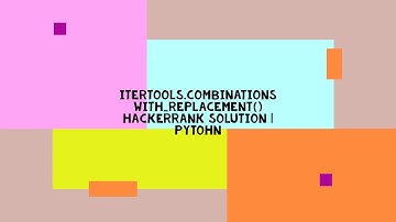 ITERTOOLS.COMBINATIONSWITH_REPLACEMENT( ) HACKERRANK SOLUTION | PYTOHN