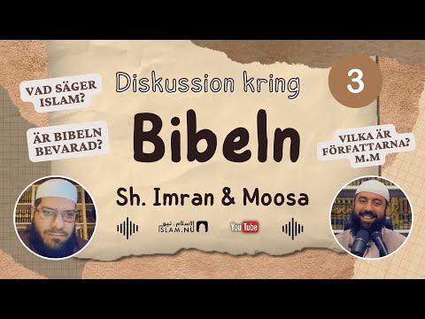 Diskussion kring bibeln | del 3 | Sh. Imran och Moosa