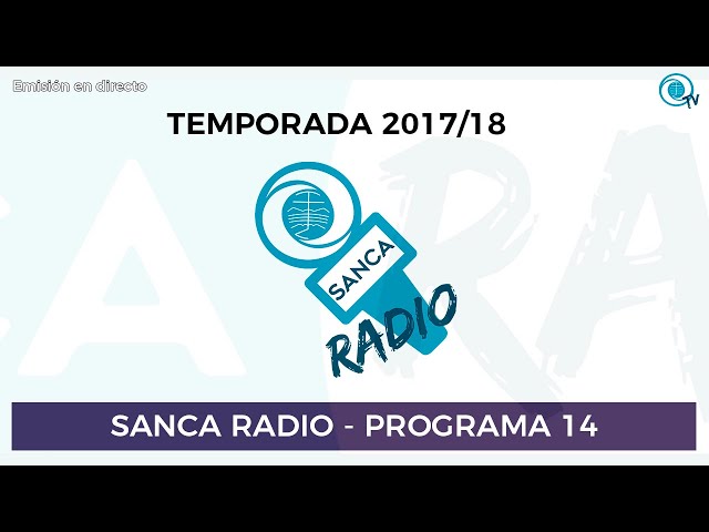 [SancaRadio] Programa 14 - Temporada 2017/18