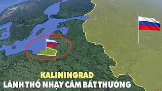 Kaliningrad: Lãnh thổ nhạy cảm bất thường