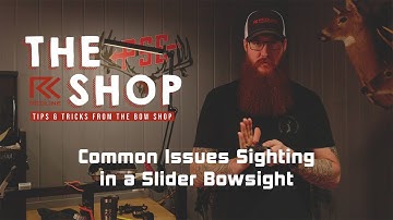 TOP Issues when Sighting in a SLIDER Bow Sight - The Shop