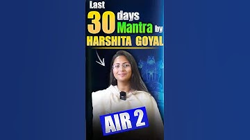 Last 30 Days Mantra by Harshita Goyal AIR-2 for UPSC Prelims 2025 #upscprelims2025