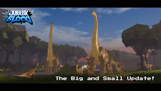 The Big and Small Update! - Jurassic Blocky