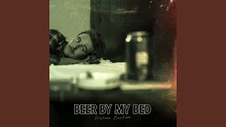 BEER BY MY BED - Graham Barham