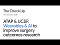 ATAP & UCSF: Wearables & AI research, improved knee replacements | The Check Up ‘22 | Google Health