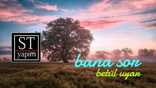 Betül Uyar - Bana Sor (Lyric Video) Resimi